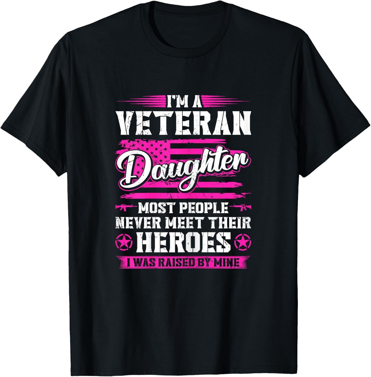 Veterans Daughter Raised by My Hero US Veteran Army Dad T-Shirt - T-Shirt | Black