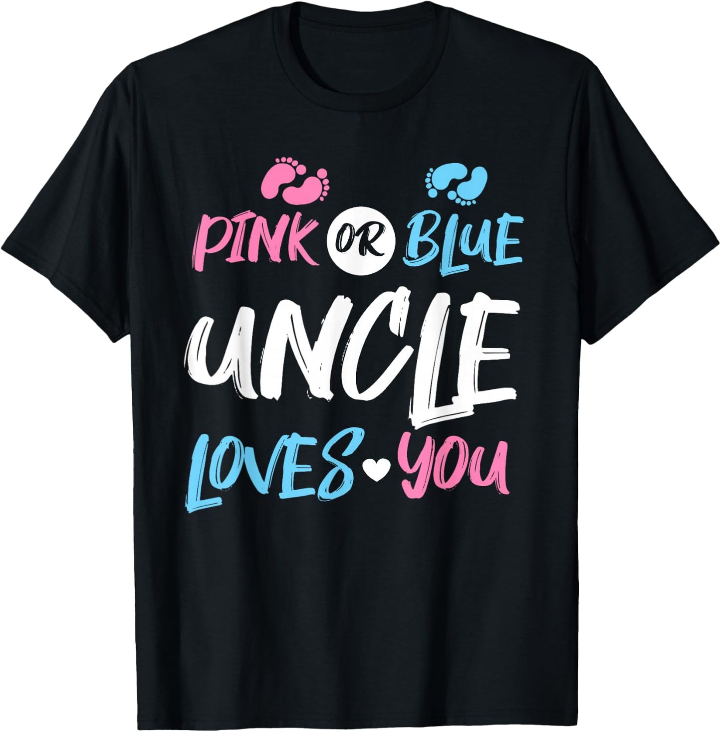 Pink or Blue Uncle Loves You Gender Reveal T-Shirt - T-Shirt | Black