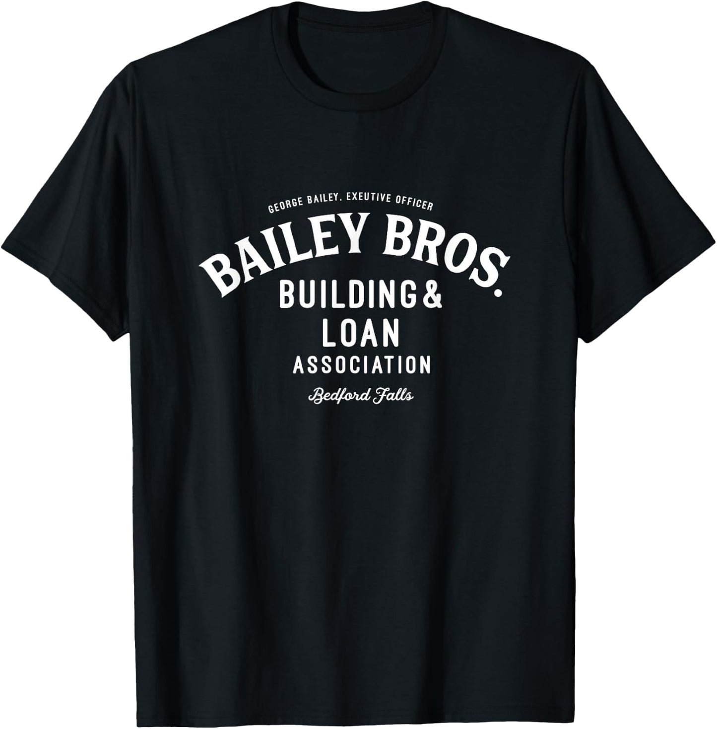 Bailey Brothers Building and Loan. Classic. George Bailey T-Shirt - T-Shirt | Black
