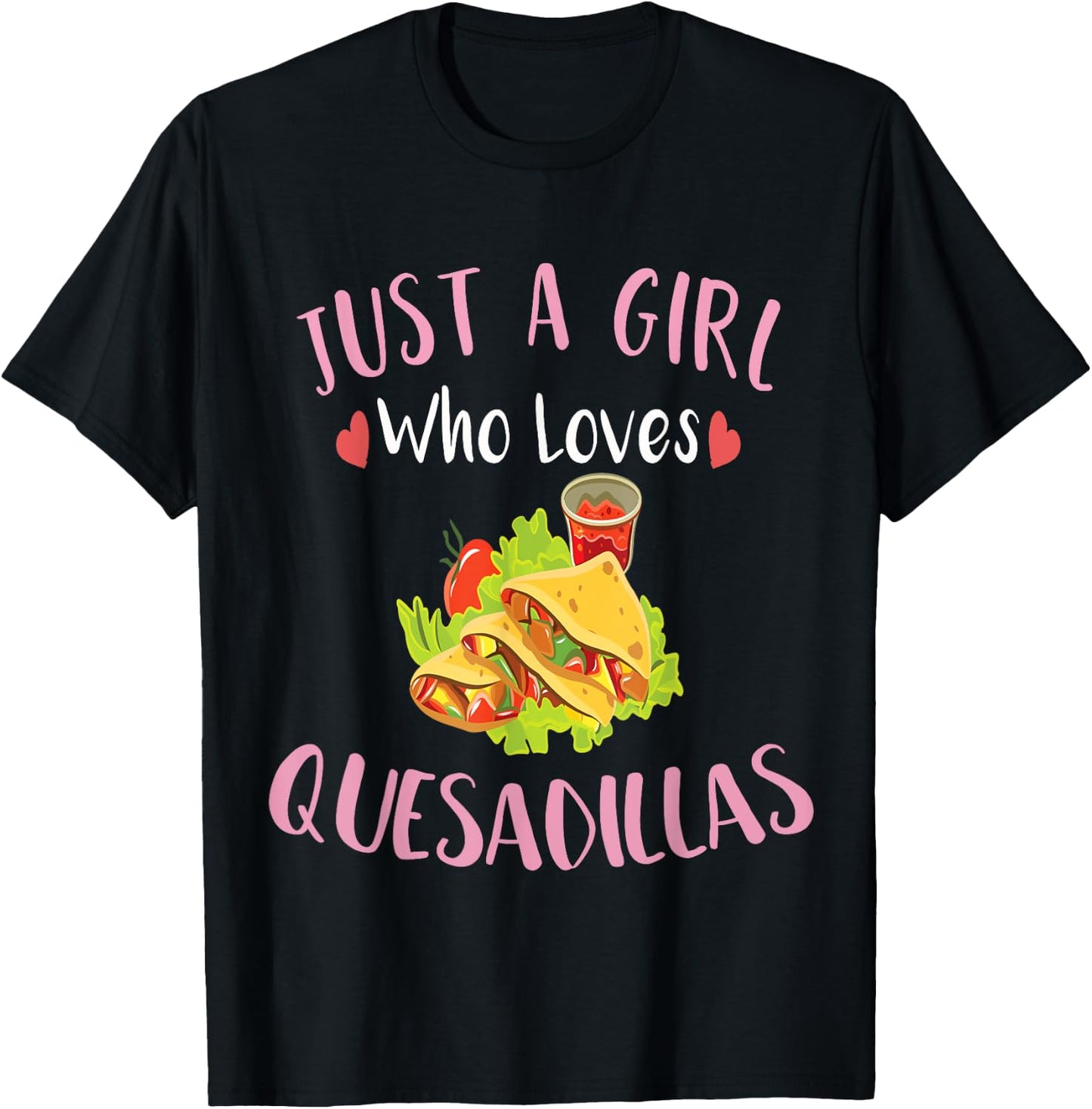 Cinco De Mayo Just a Girl Who Loves Quesadillas T-Shirt - T-Shirt | Black
