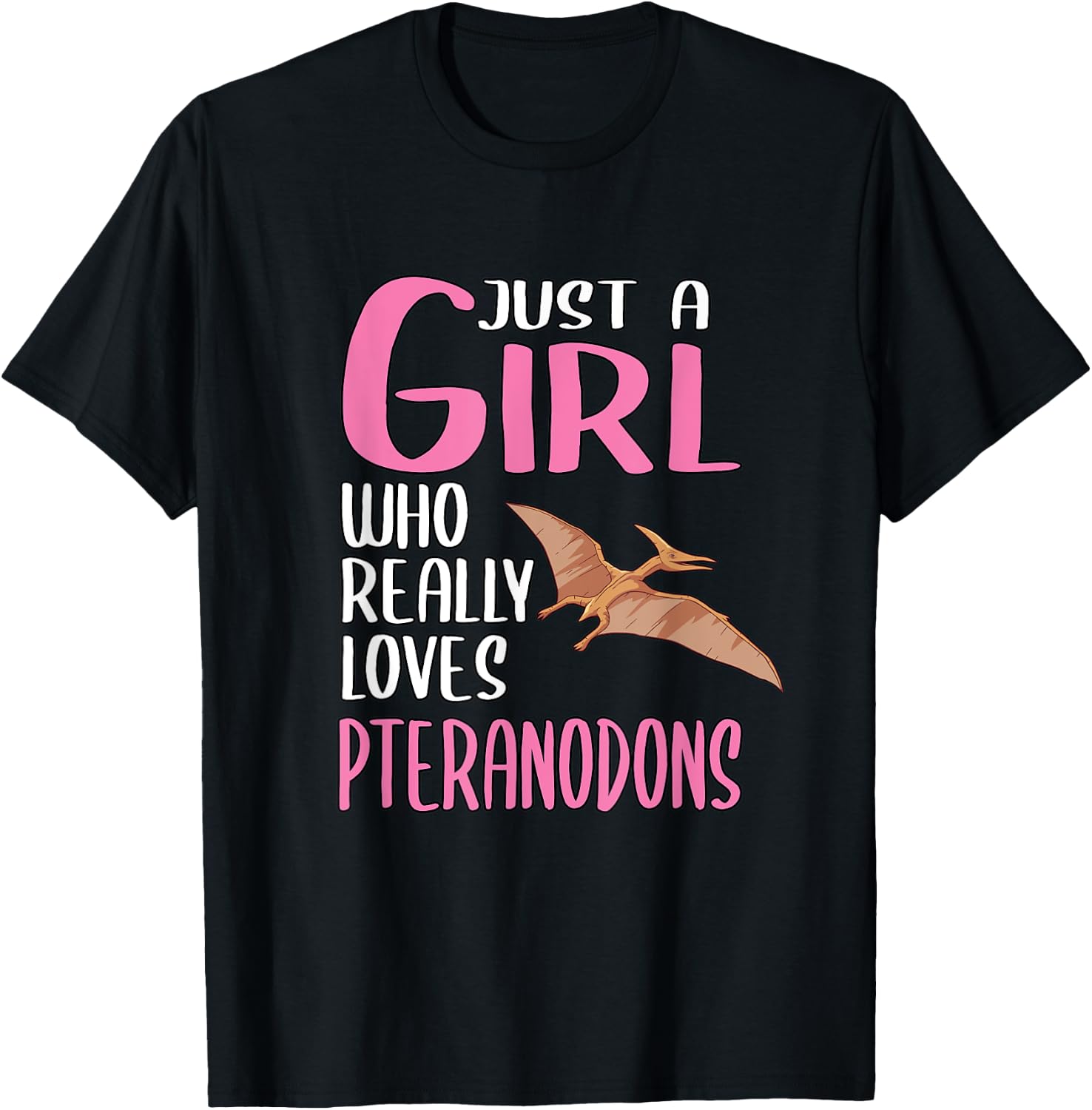 Dinosaurs Just A Girl Who Really Loves Pteranodons T-Shirt - T-Shirt | Black