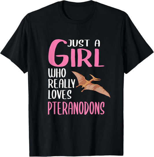 Dinosaurs Just A Girl Who Really Loves Pteranodons T-Shirt - T-Shirt | Black