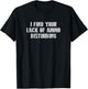 I find Your Lack of Ammo Disturbing Prepper Gift T-Shirt - T-Shirt | Black