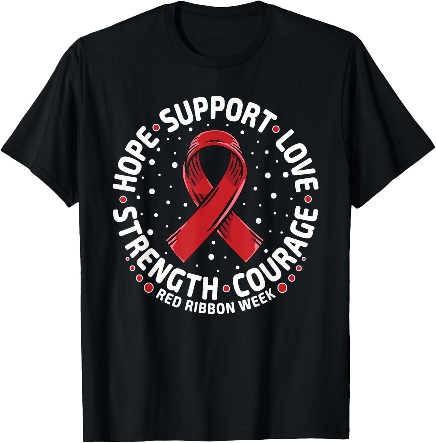 Red Ribbon Week Shirt 2024 HOPE LOVE SUPPORT Red Ribbon Week T-Shirt - T-Shirt | Black
