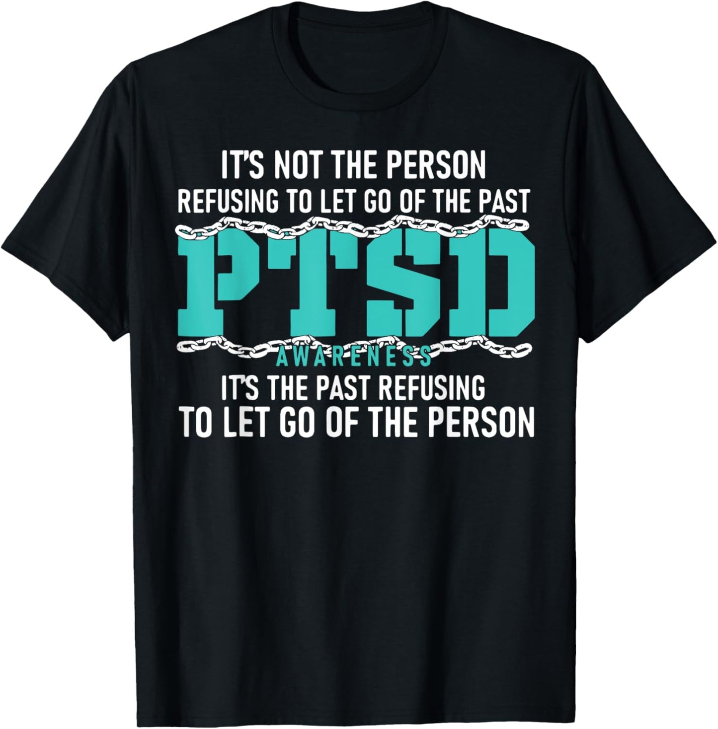 It's Not The Person Refusing To Let Go Of The Past PTSD T-Shirt - T-Shirt | Black