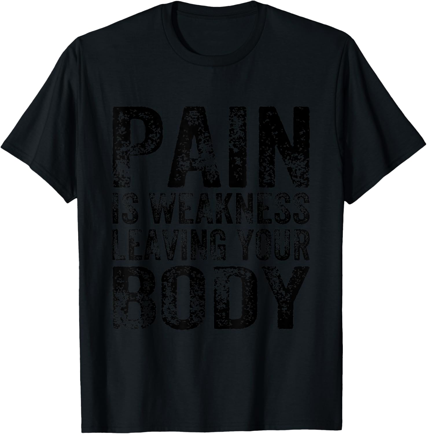 Pain Is Weakness Leaving Your Body Funny Workout Gym Fitness T-Shirt - T-Shirt | Black