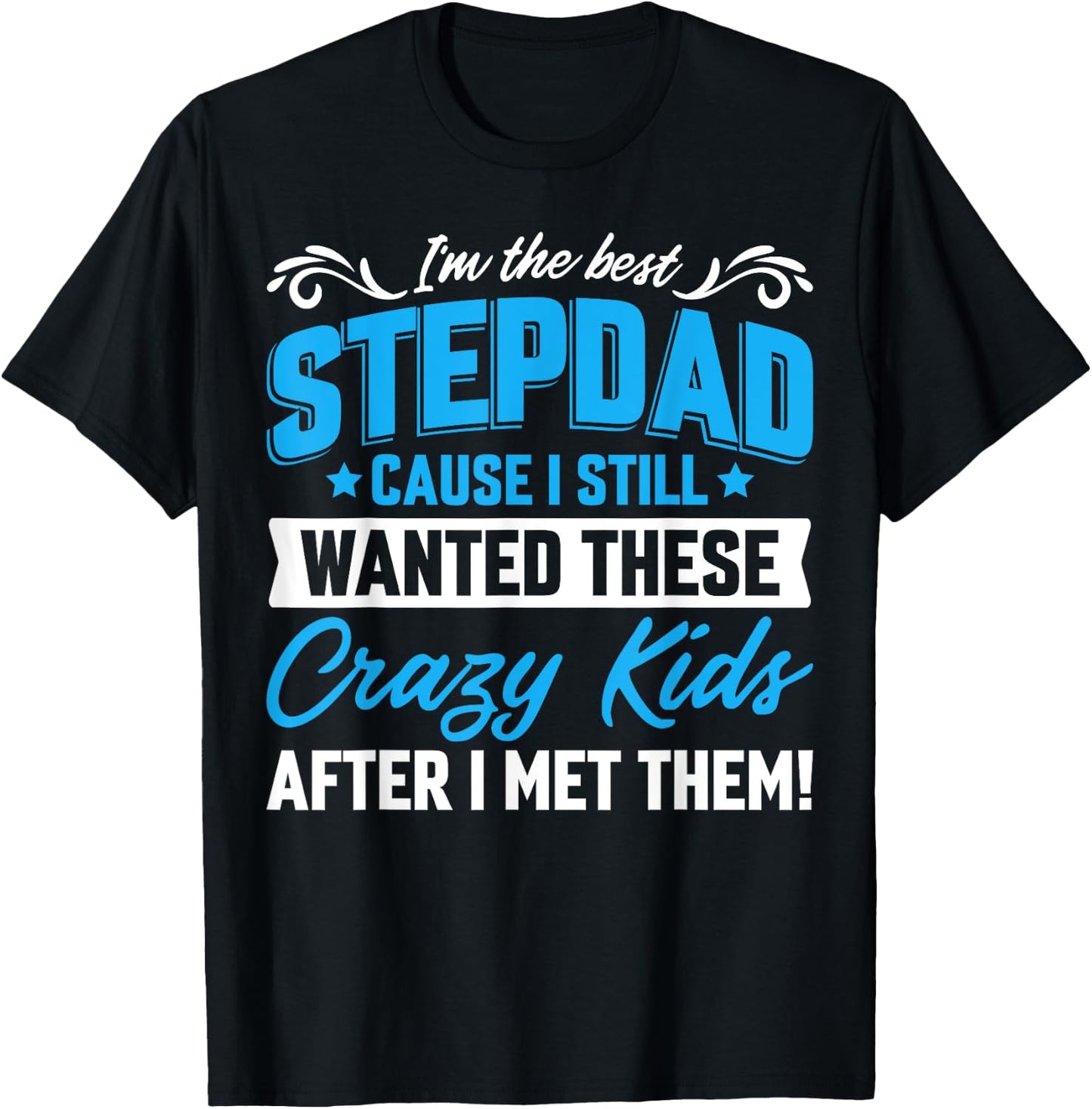 I'm The Best Stepdad Family Fathers Day T-Shirt - T-Shirt | Black