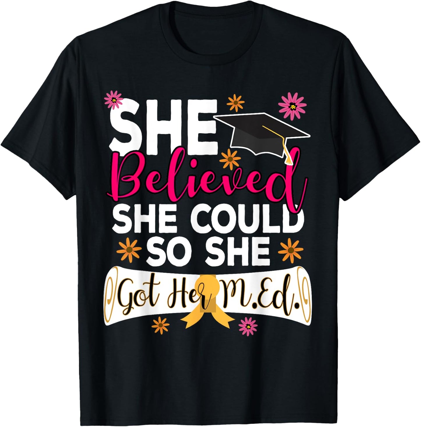 M.Ed. Graduation She Believed She Could Master of Education T-Shirt - T-Shirt | Black