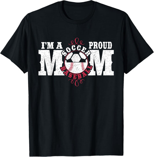 I'm a Proud Soccer Baseball Mom - Combined Sports T-Shirt - T-Shirt | Black