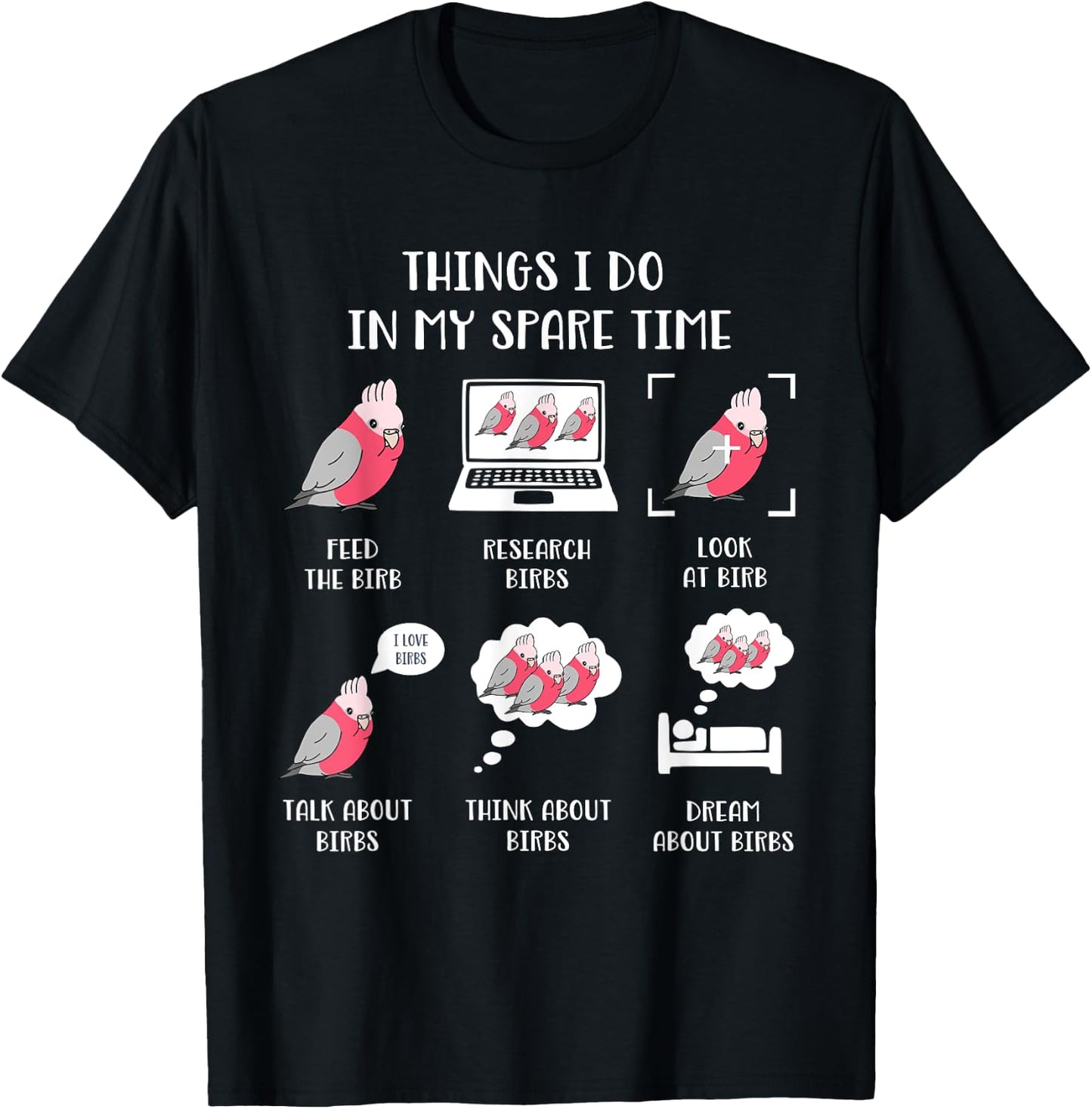 Things I do in my Spare Time Parrot Chubby Galah cockatoo T-Shirt - T-Shirt | Black