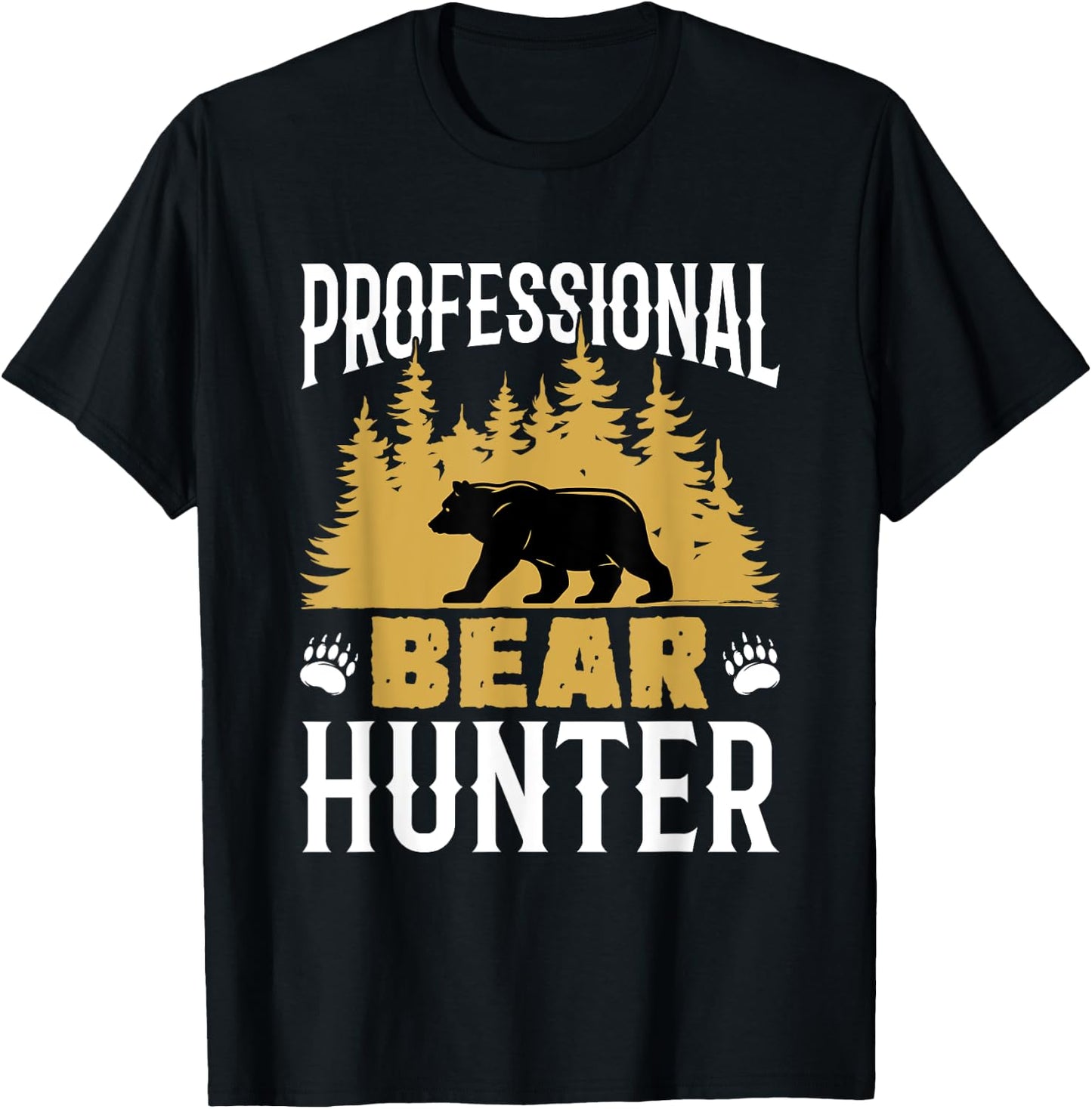 Professional Bear Hunter Hunting Hunt Bears Cool Hunters T-Shirt - T-Shirt | Black