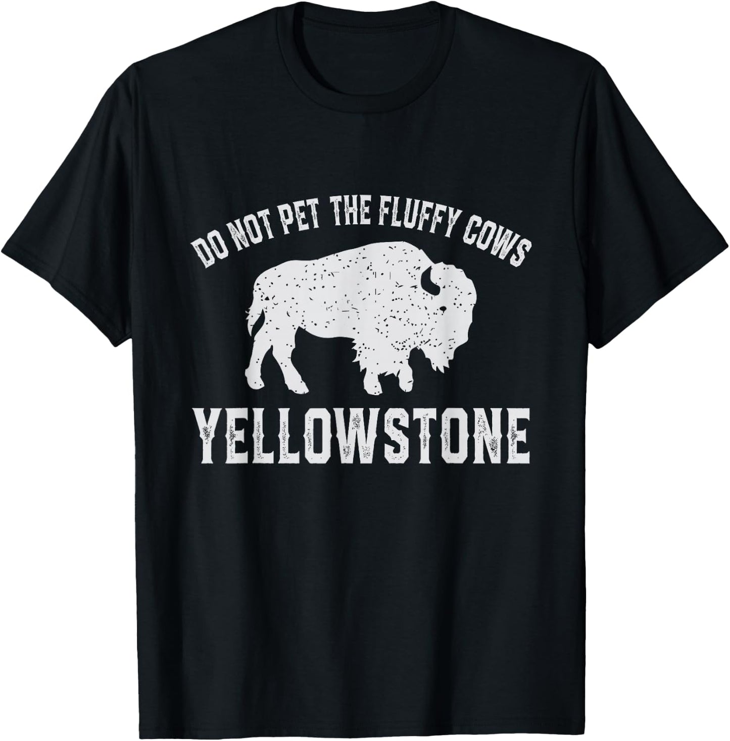 Do Not Pet The Fluffy Cows Buffalo & Bison Yellowstone Park T-Shirt - T-Shirt | Black