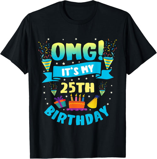 25 Year Old shirt OMG It's My 25th Birthday
