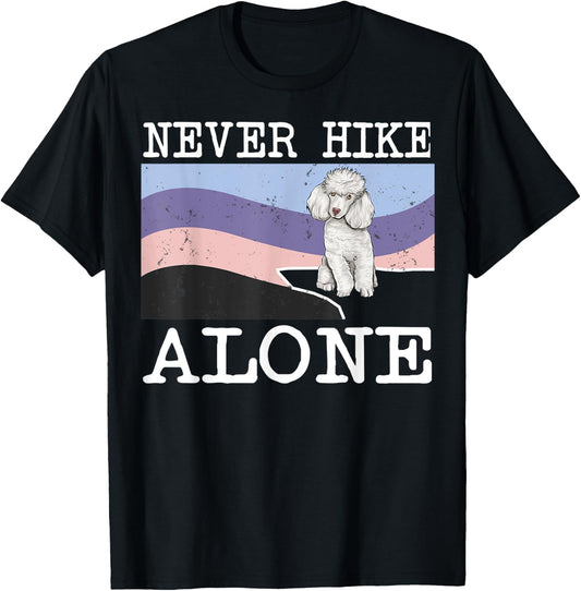 Never Hike Alone Poodle Dog Hiking T-Shirt - T-Shirt | Black