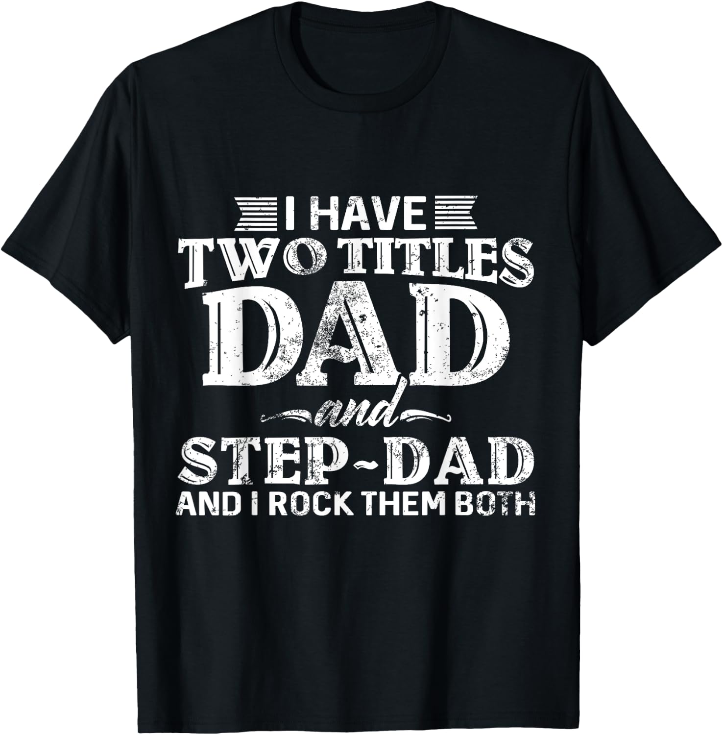 I Have Two Titles Dad & Stepdad Vintage Fathers Day Step Dad T-Shirt - T-Shirt | Black