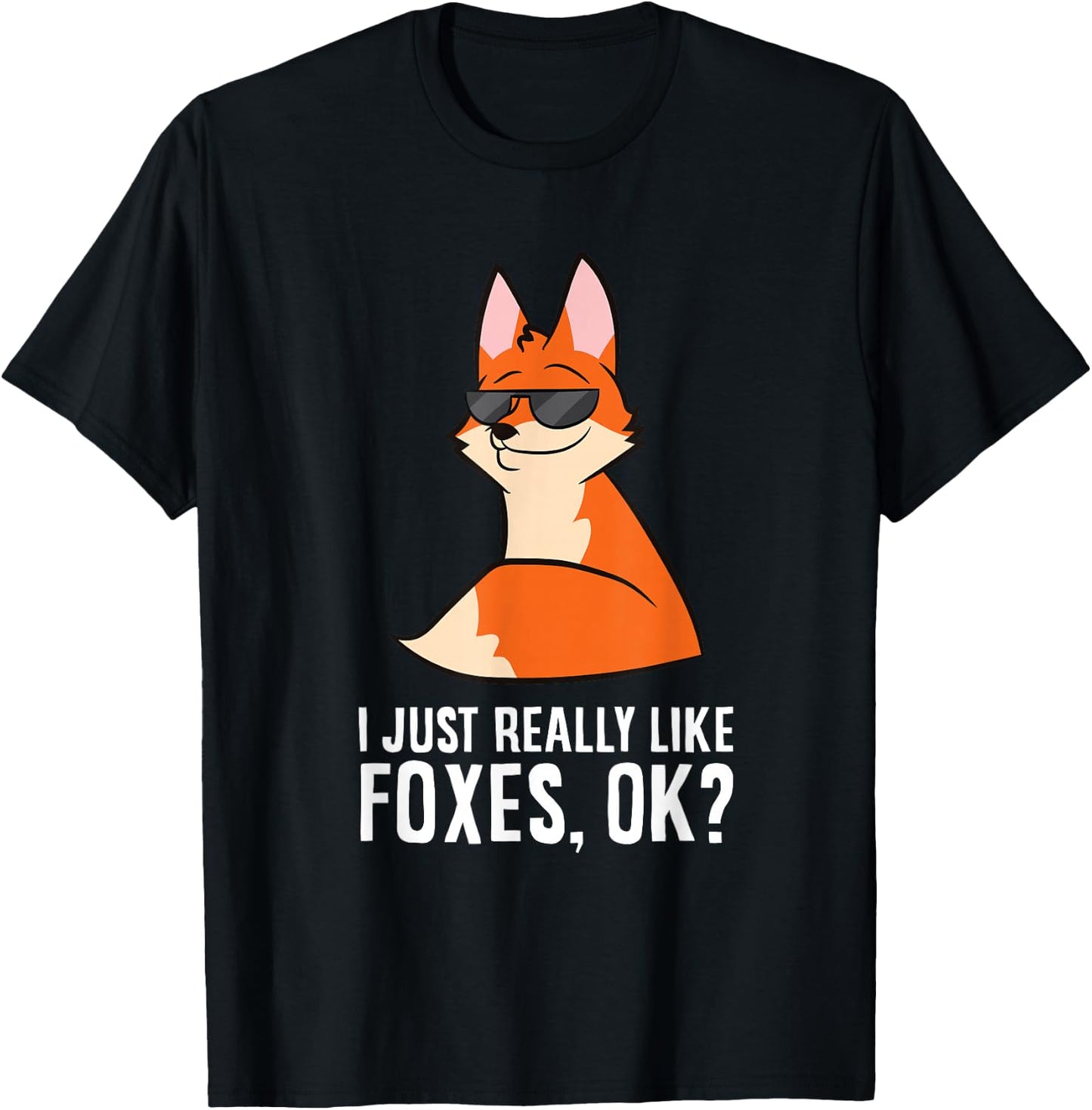 I Just Really Like Foxes, Ok? Funny Foxes T-Shirt - T-Shirt | Black