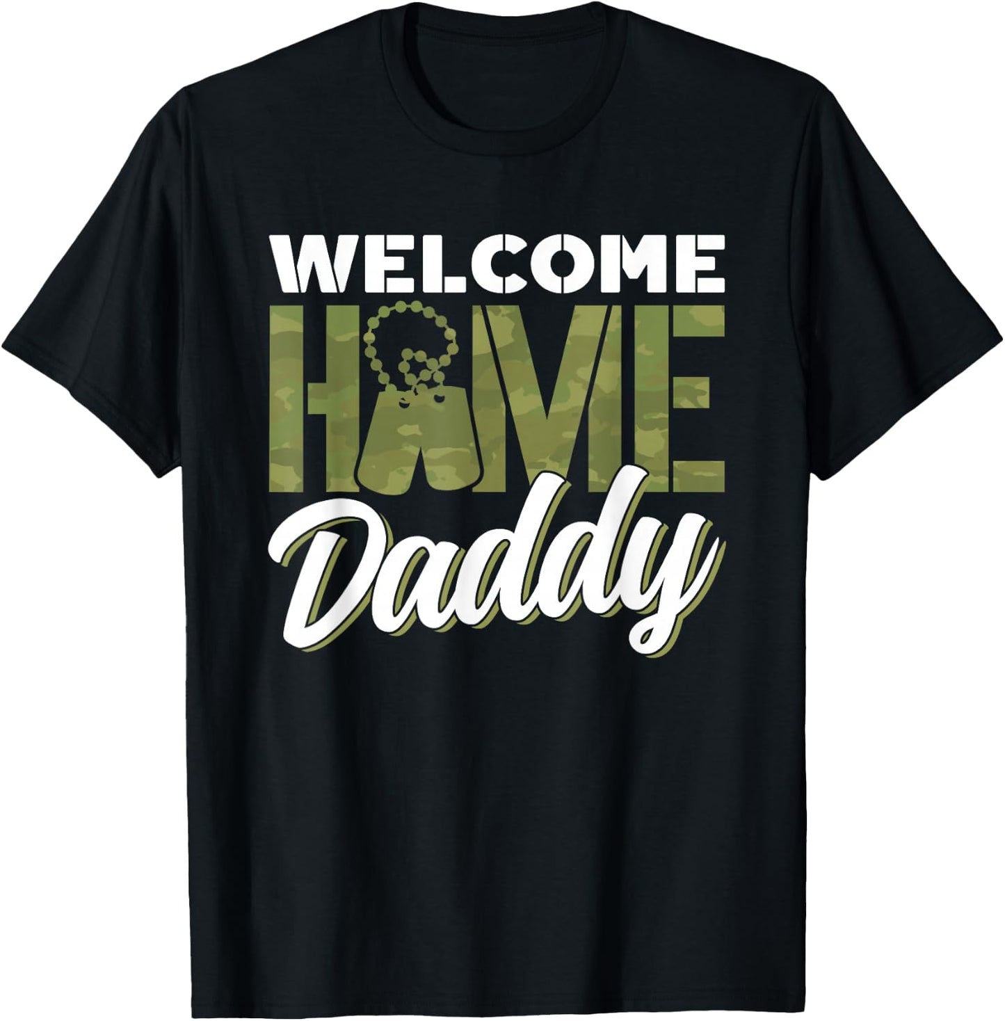 Welcome Home Dad Homecoming Welcome Home Father T-Shirt - T-Shirt | Black