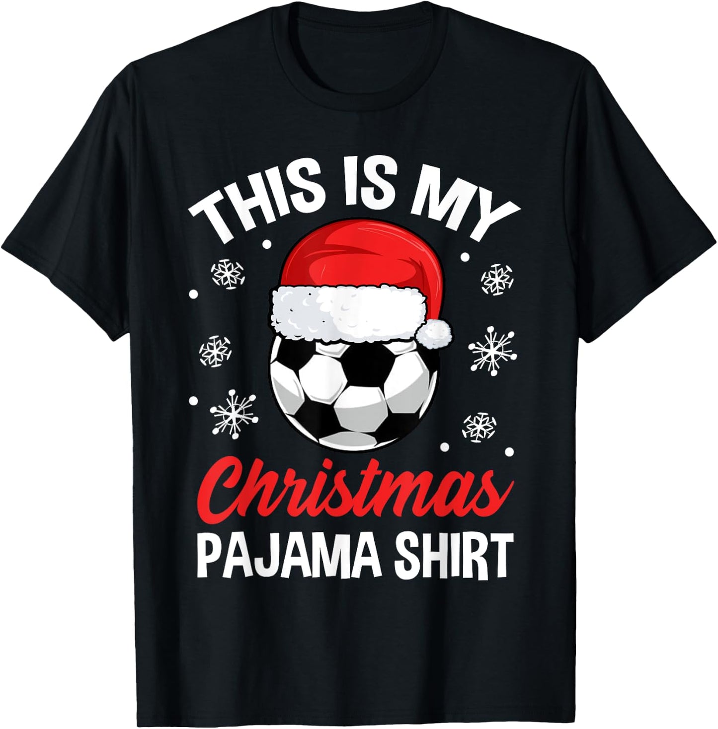 Funny Christmas Soccer Ball Pajama Pj Outfit Men Women T-Shirt - T-Shirt | Black