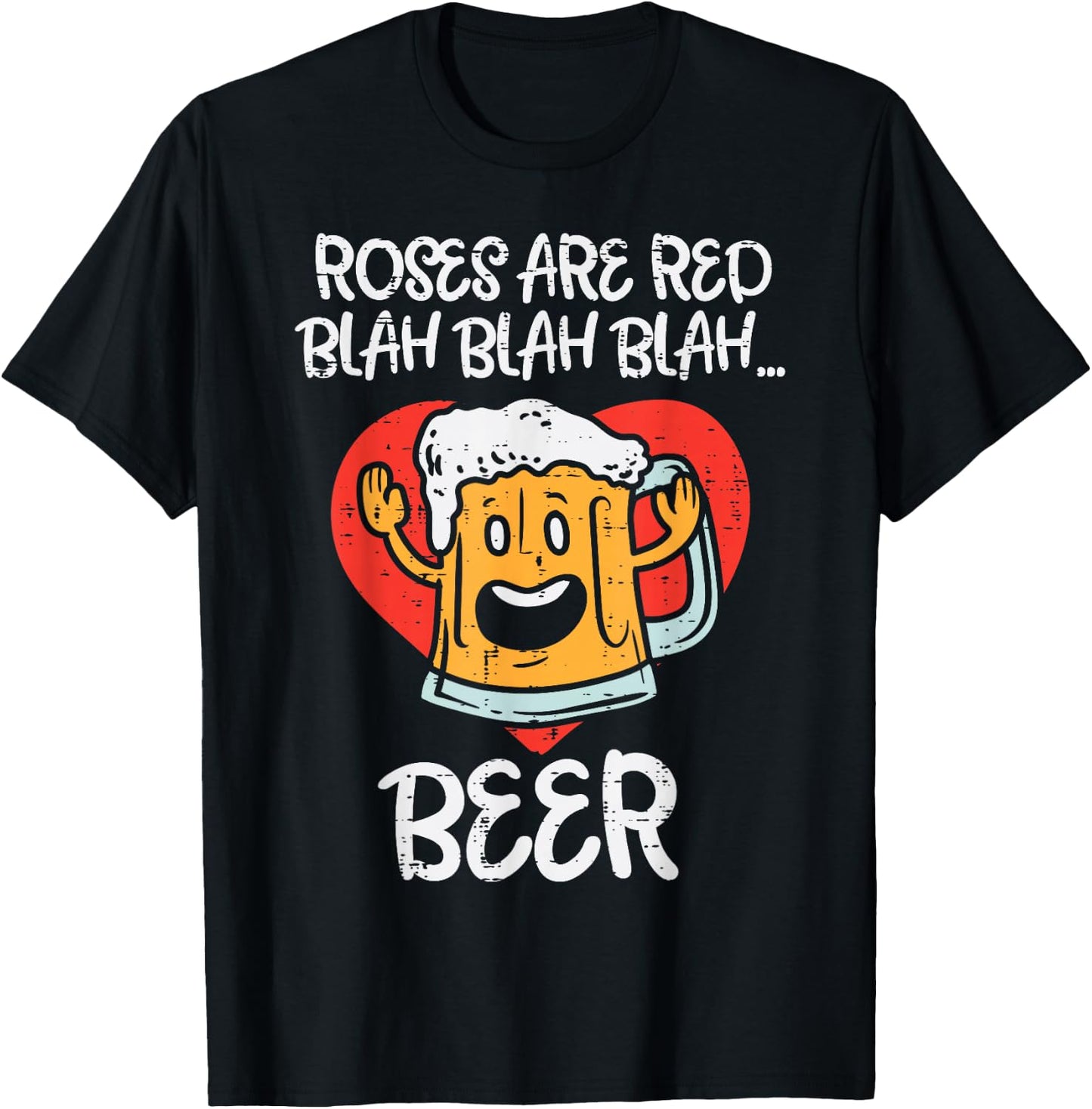 Roses Are Red Blah Beer Funny Valentines Day Drinking Gift T-Shirt - T-Shirt | Black