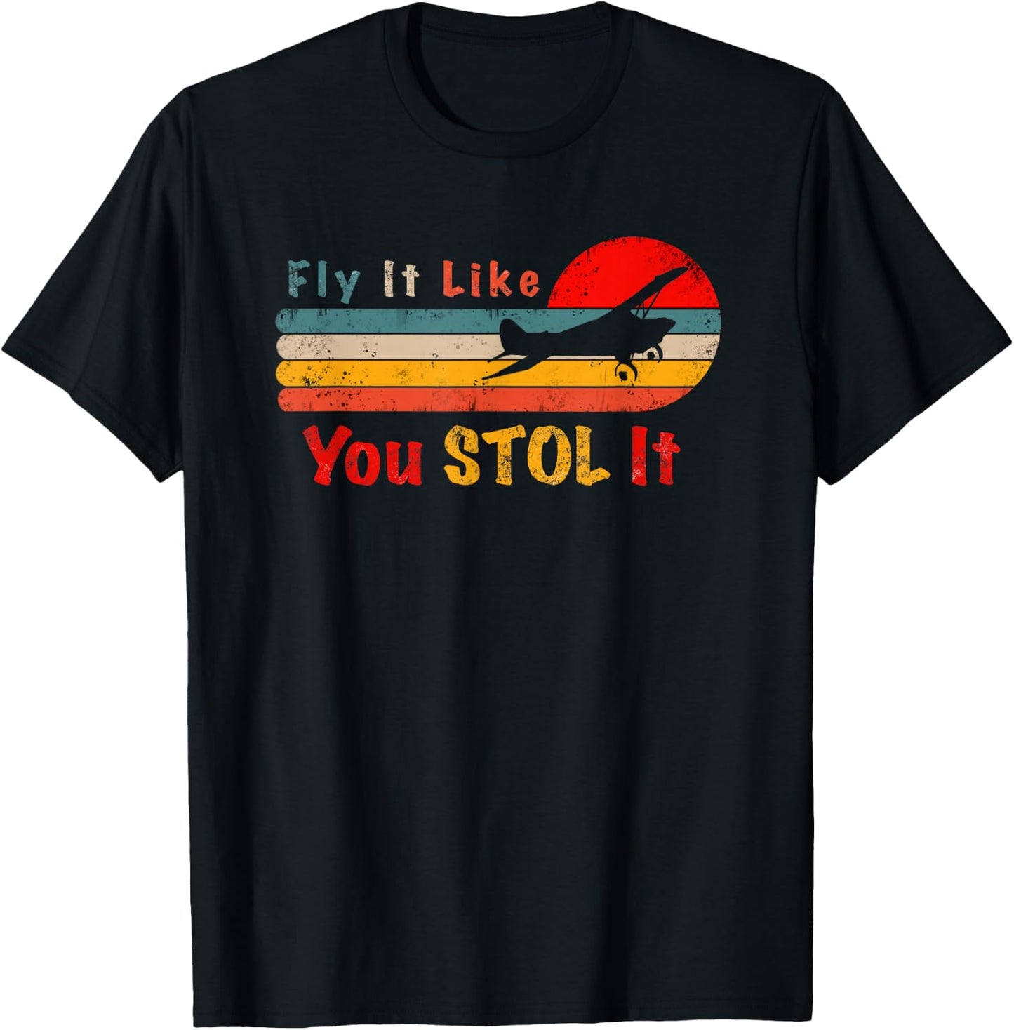 Bush Pilot Gift Fly It Like You STOL It Retro T-Shirt - T-Shirt | Black
