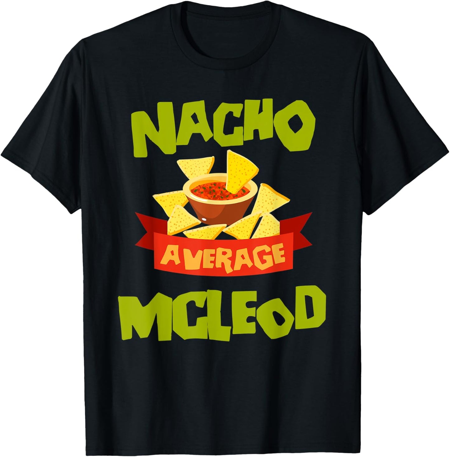 NACHO AVERAGE MCLEOD Funny Birthday Personalized Surname T-Shirt - T-Shirt | Black