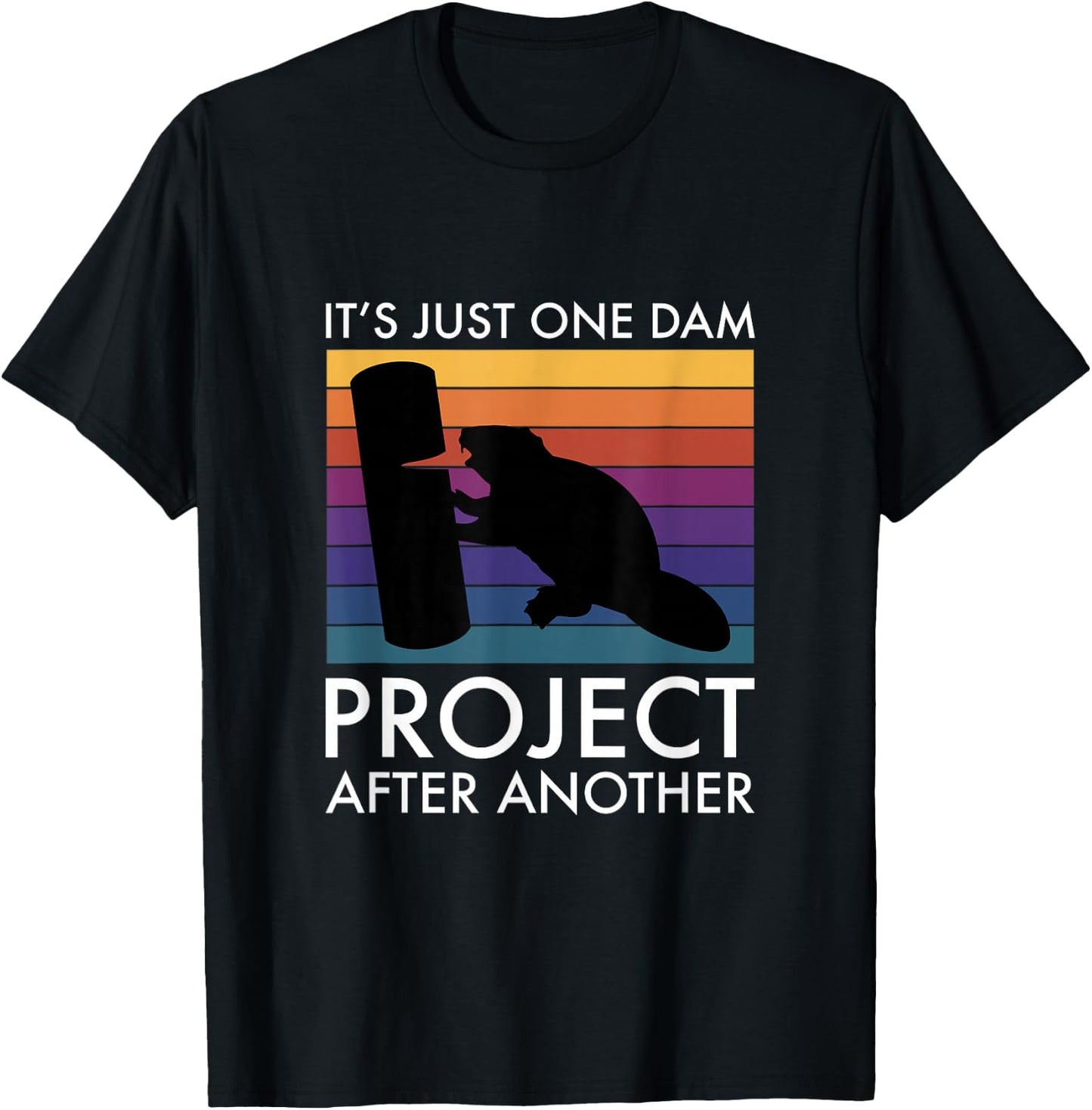 It's Just One Dam Project After Another T-Shirt - T-Shirt | Black