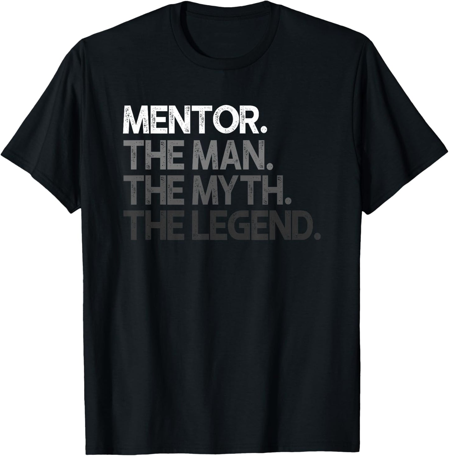 Mentor The Man Myth Legend Gift T-Shirt - T-Shirt | Black