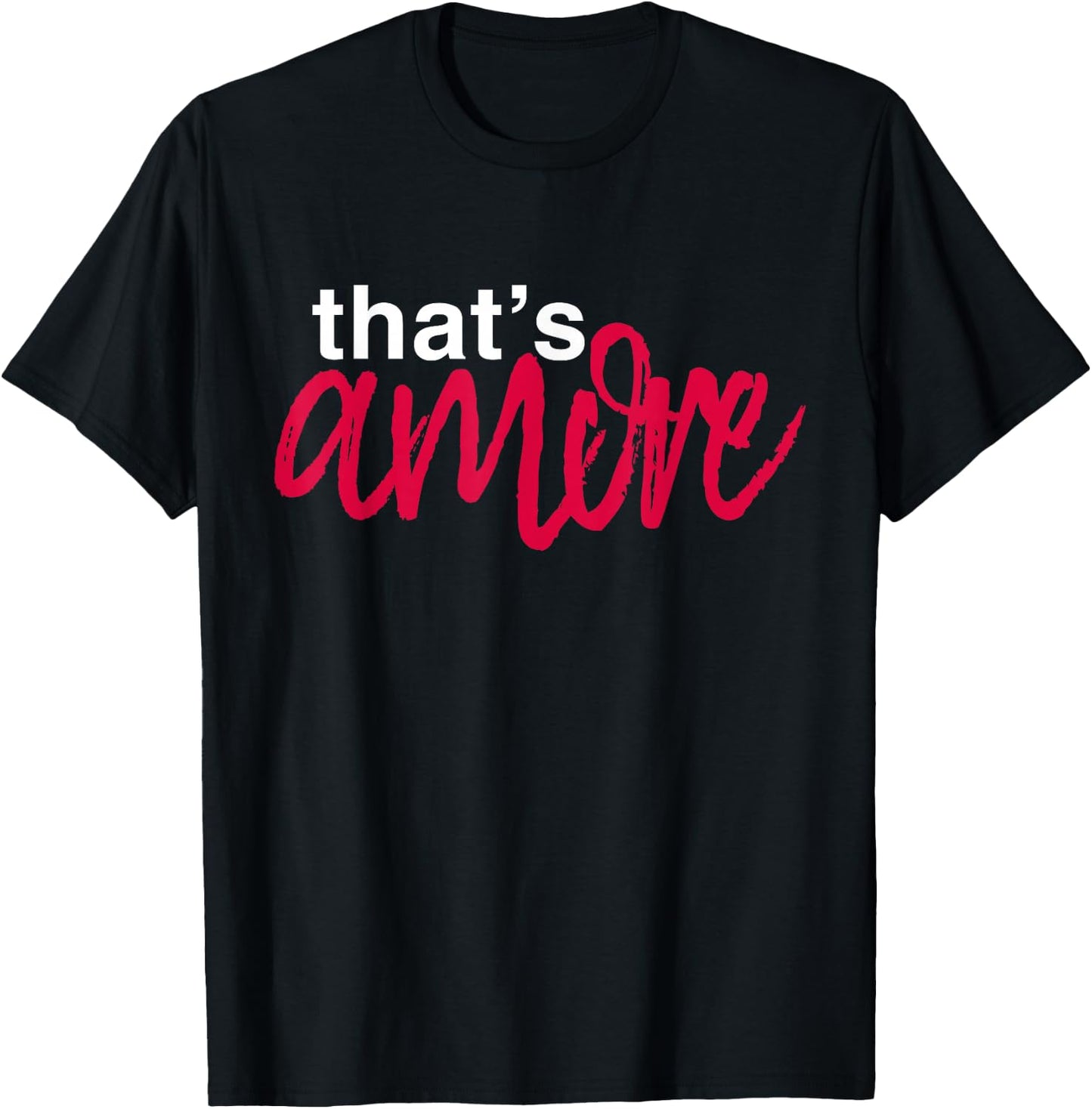 That's Amore T-Shirt - T-Shirt | Black
