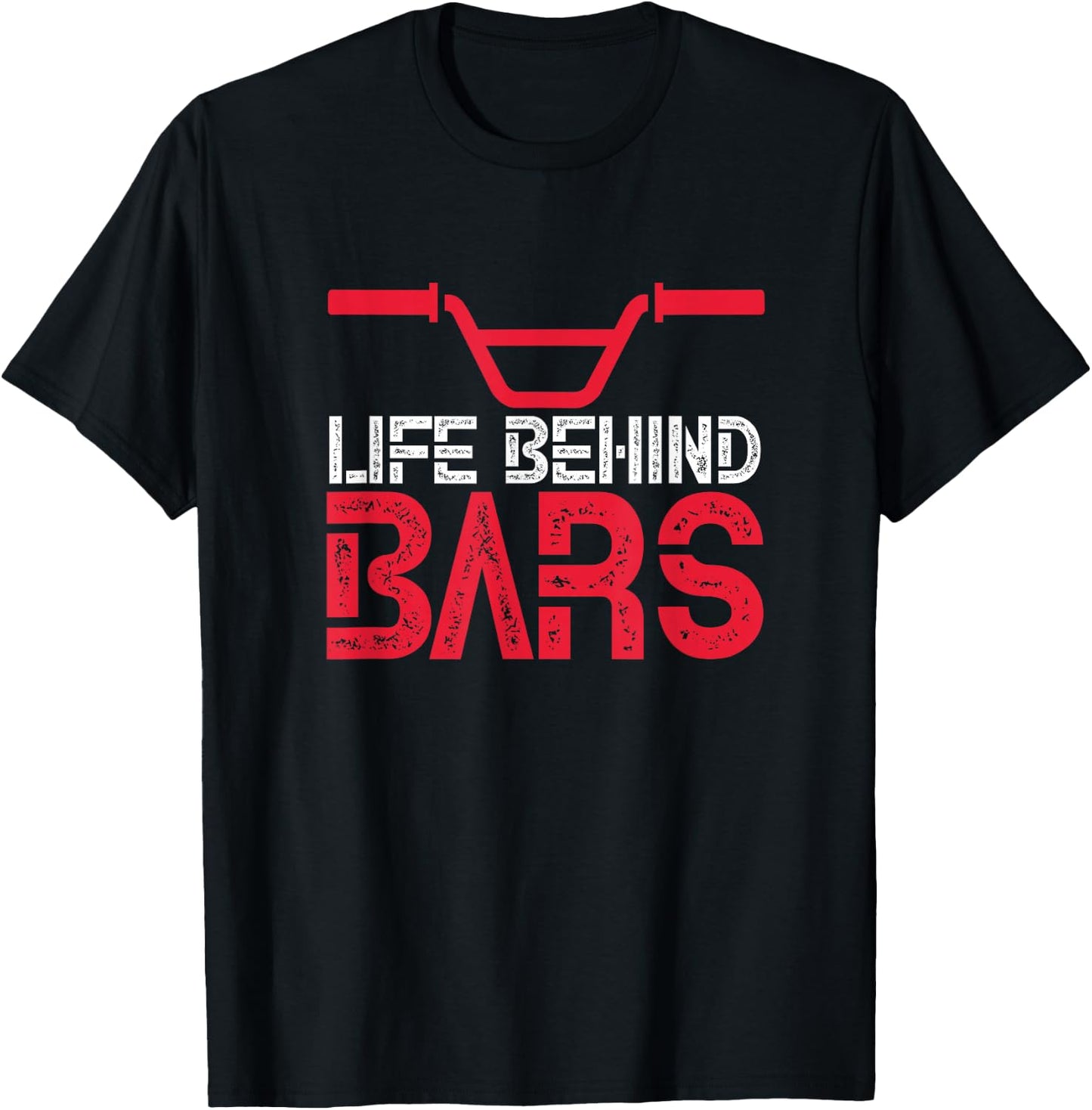 Life Behind Bars BMX Bike Bicycle Biking Cycling T-Shirt - T-Shirt | Black