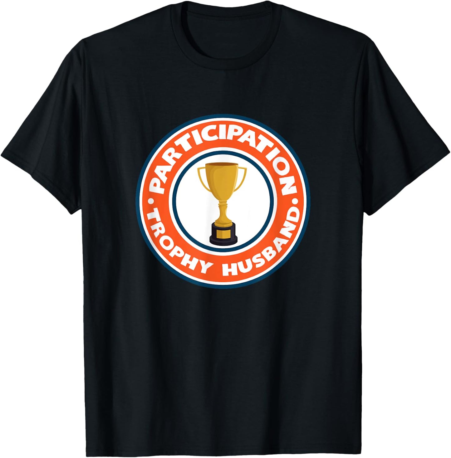 Funny Husband - Participation Trophy T-Shirt - T-Shirt | Black