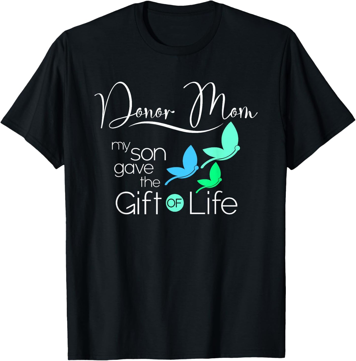 Donor Mom a Women's Organ Donor Son and Donor Family T-Shirt - T-Shirt | Black