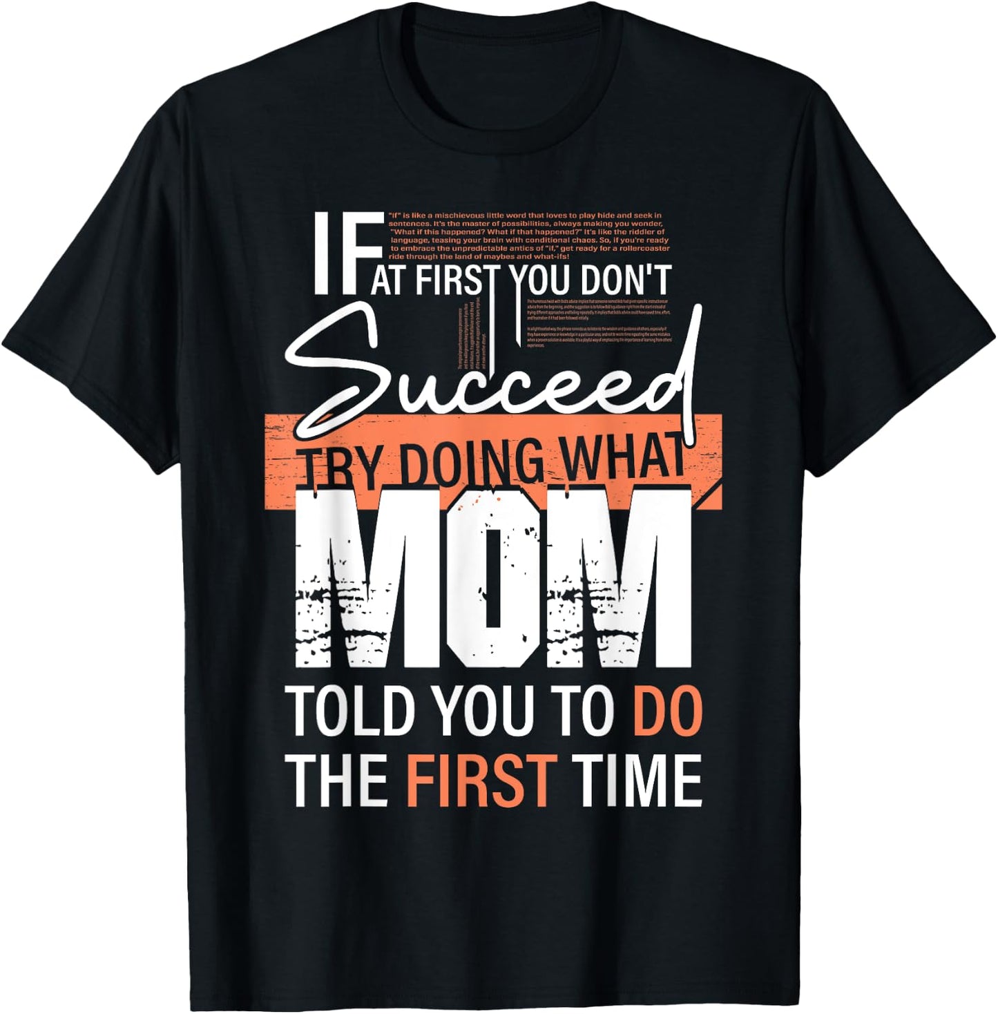 If At First You Don't Succeed Try Doing What Mom Told You Do T-Shirt - T-Shirt | Black