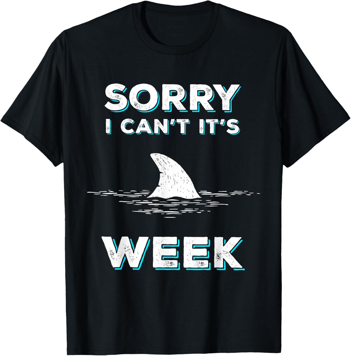 Sorry I Can't It's Week Funny Shark Gift T-Shirt - T-Shirt | Black