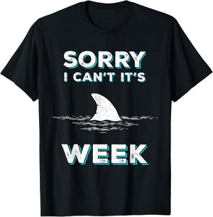 Sorry I Can't It's Week Funny Shark Gift T-Shirt - T-Shirt | Black