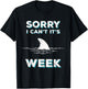 Sorry I Can't It's Week Funny Shark Gift T-Shirt - T-Shirt | Black