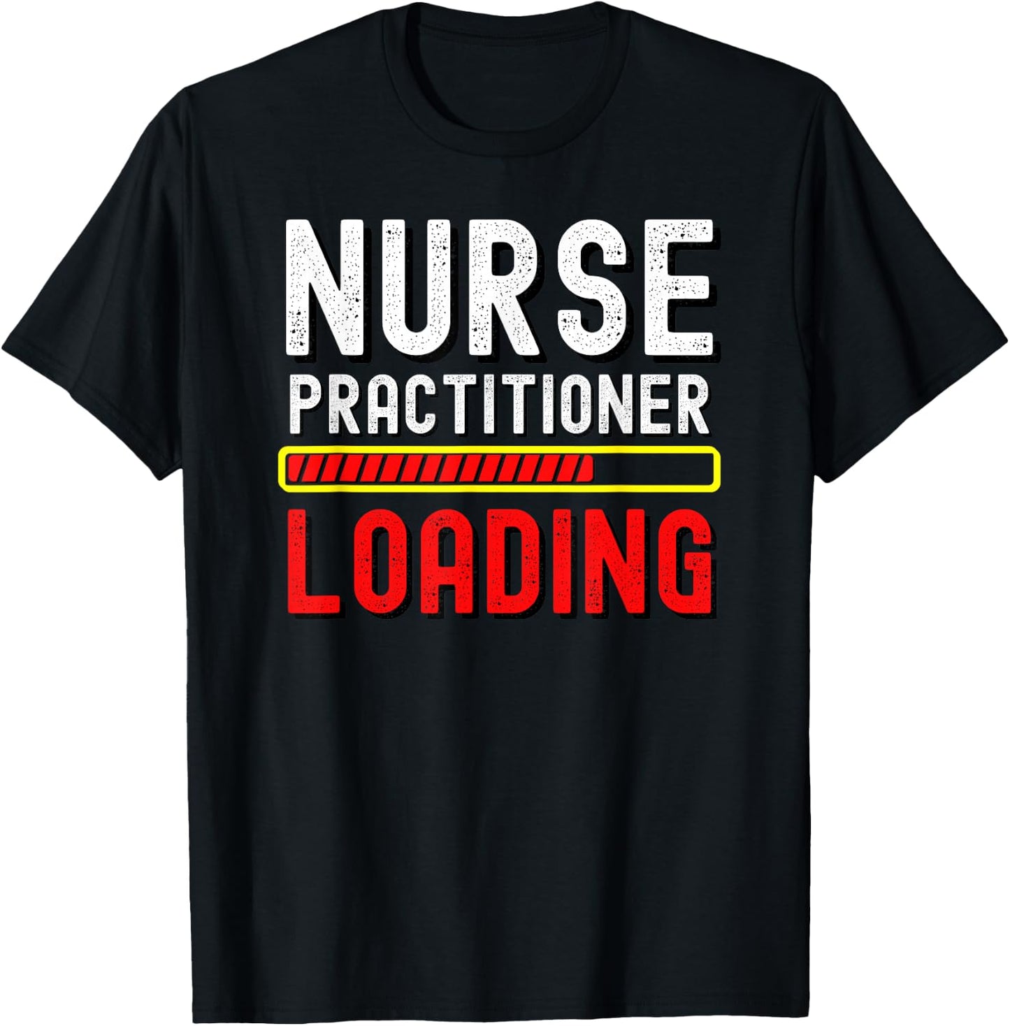 Nurse Practitioner In Progress Loading Training Student Gift T-Shirt - T-Shirt | Black