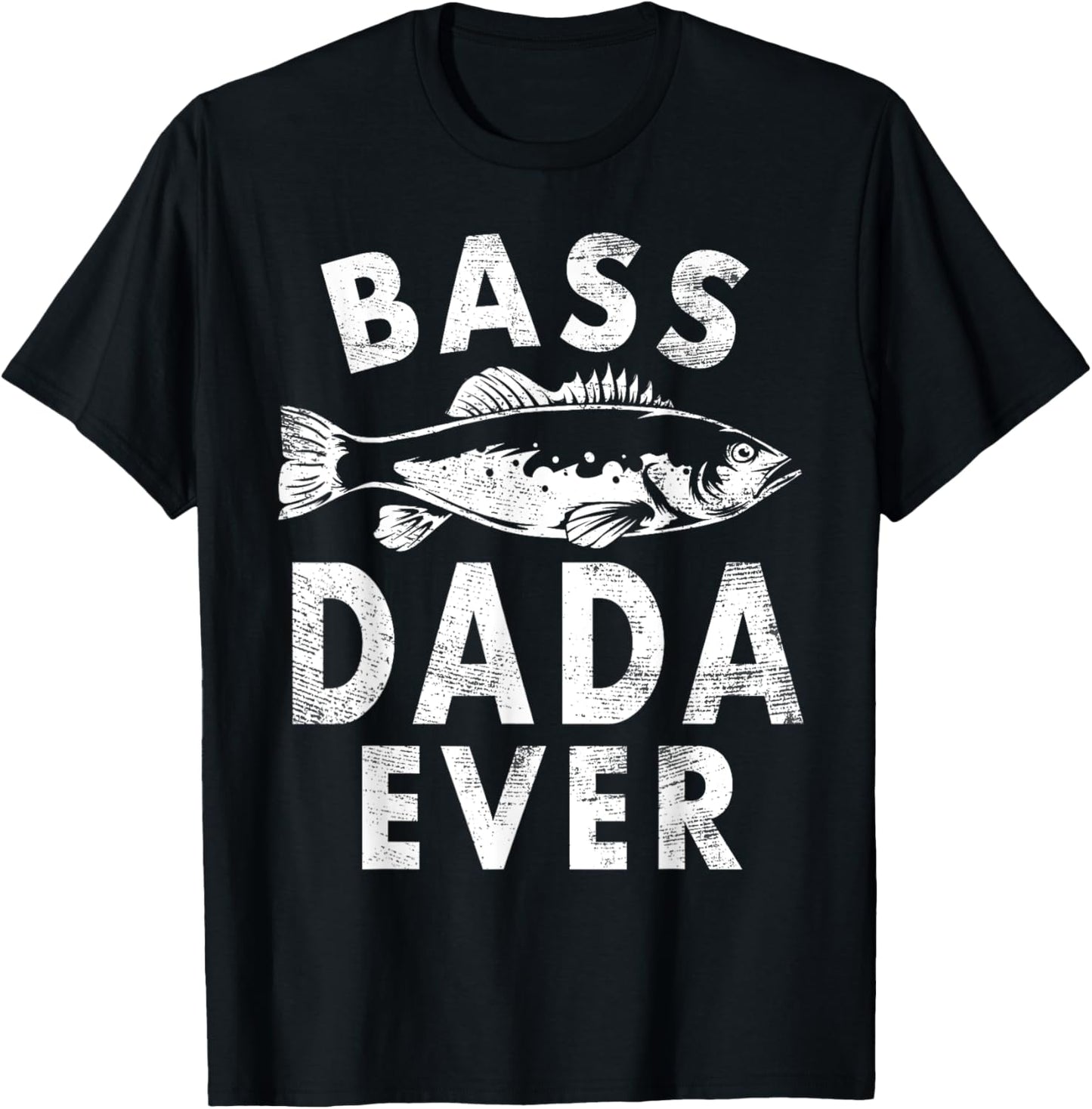Bass Dada Ever Fishing Gifts Dada Father's Day T-Shirt - T-Shirt | Black