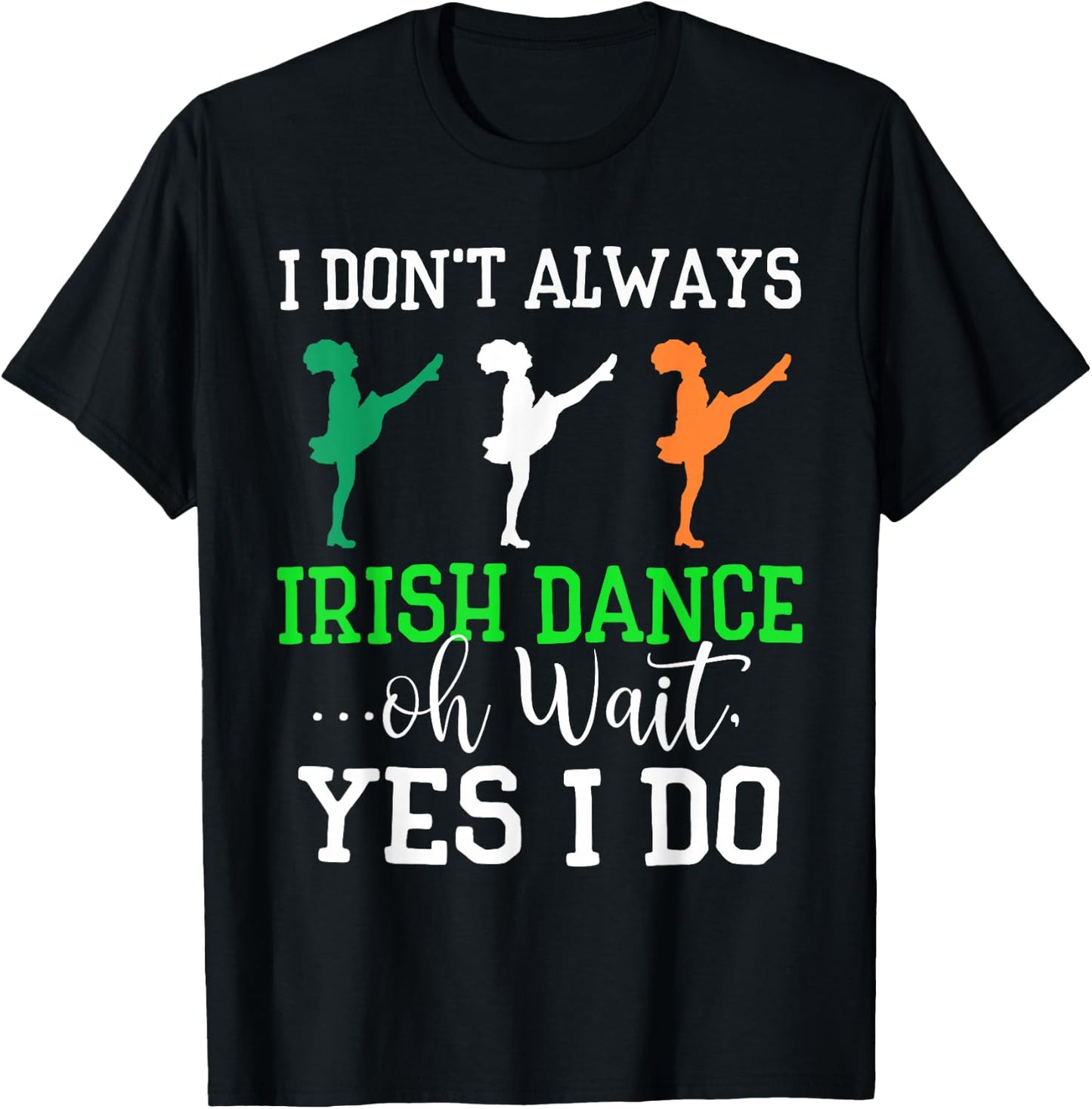 Funny Irish Dance Shirt Girls Women Dance St Patrick's Day T-Shirt - T-Shirt | Black