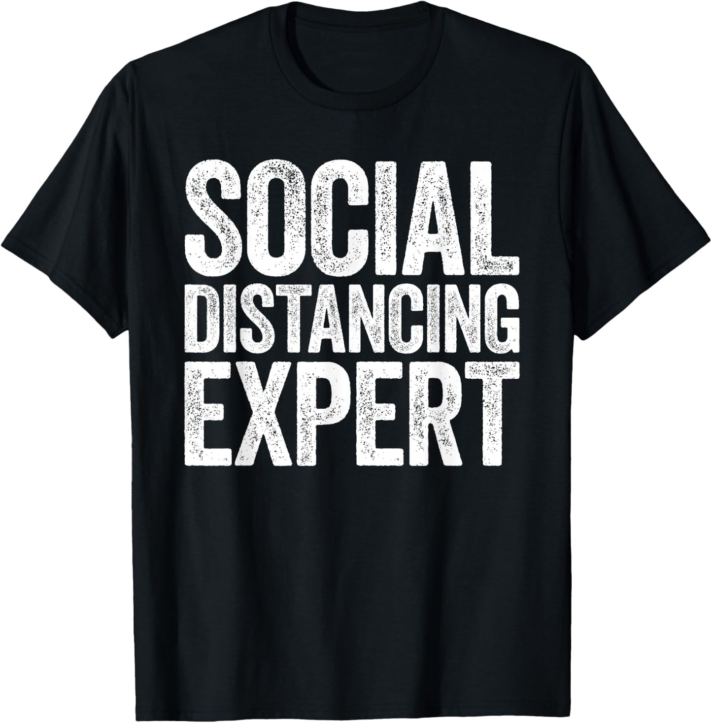 Social Distancing Expert Social Distancing Shirt T-Shirt - T-Shirt | Black