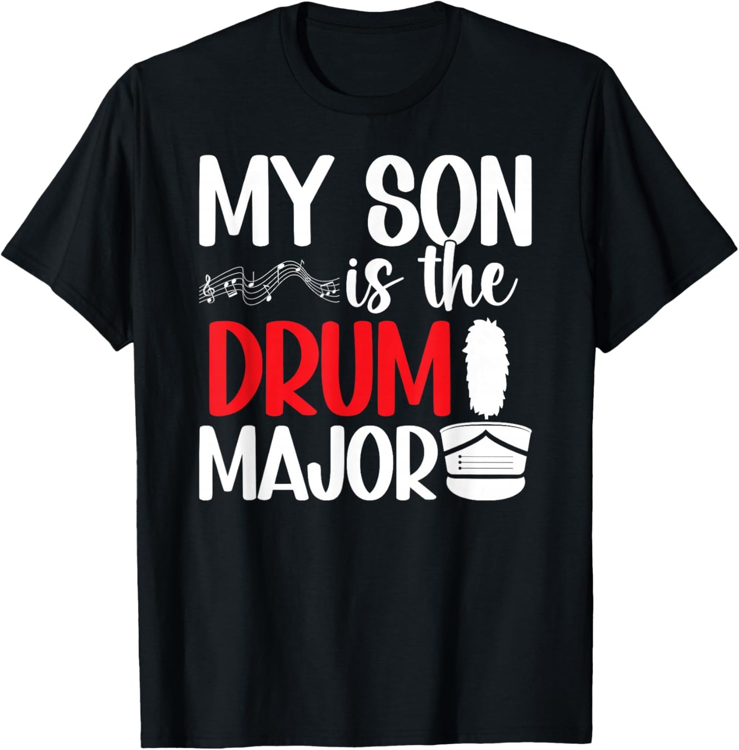 My Son Is The Drum Major Mom Of A Drum Major Mama T-Shirt - T-Shirt | Black