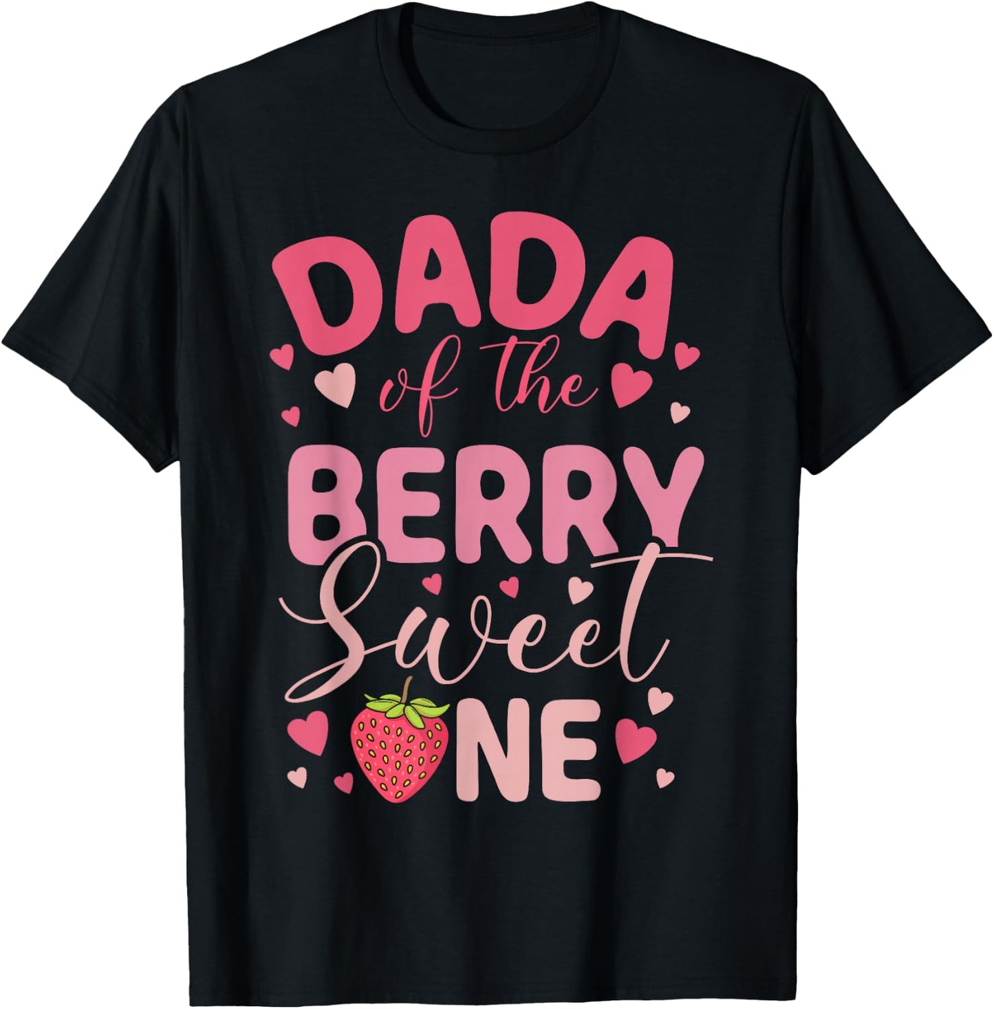 Dada Of The Berry Sweet One Strawberry First Birthday T-Shirt - T-Shirt | Black