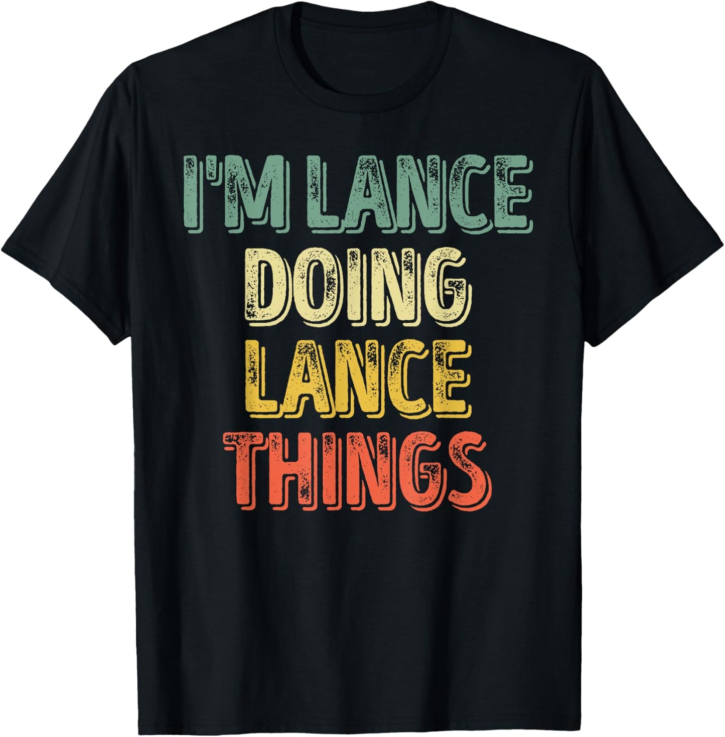 I'm Lance Doing Lance Things Shirt Personalized First Name T-Shirt - T-Shirt | Black