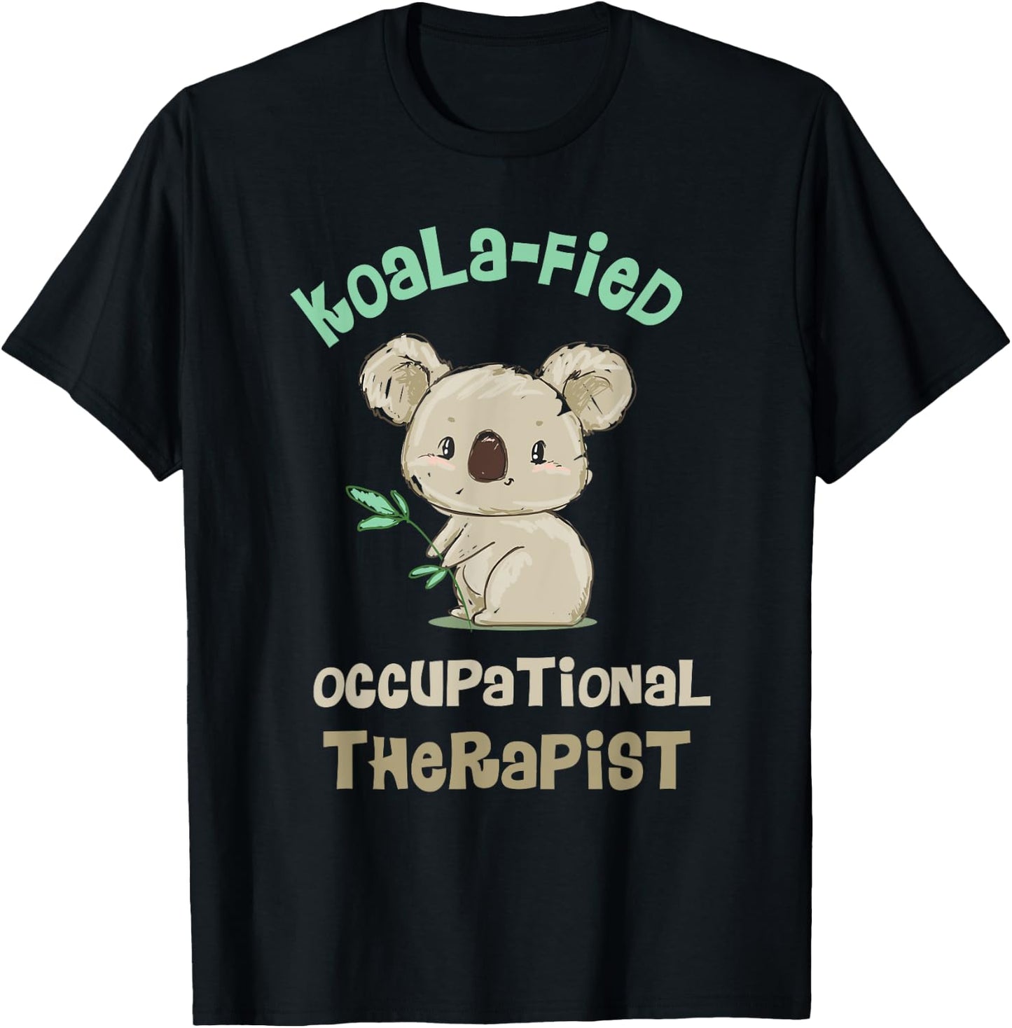 Cute Koala Occupational Therapy Qualified OT OTA T-Shirt - T-Shirt | Black