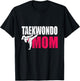 Taekwondo Mom Gift T-Shirt - T-Shirt | Black