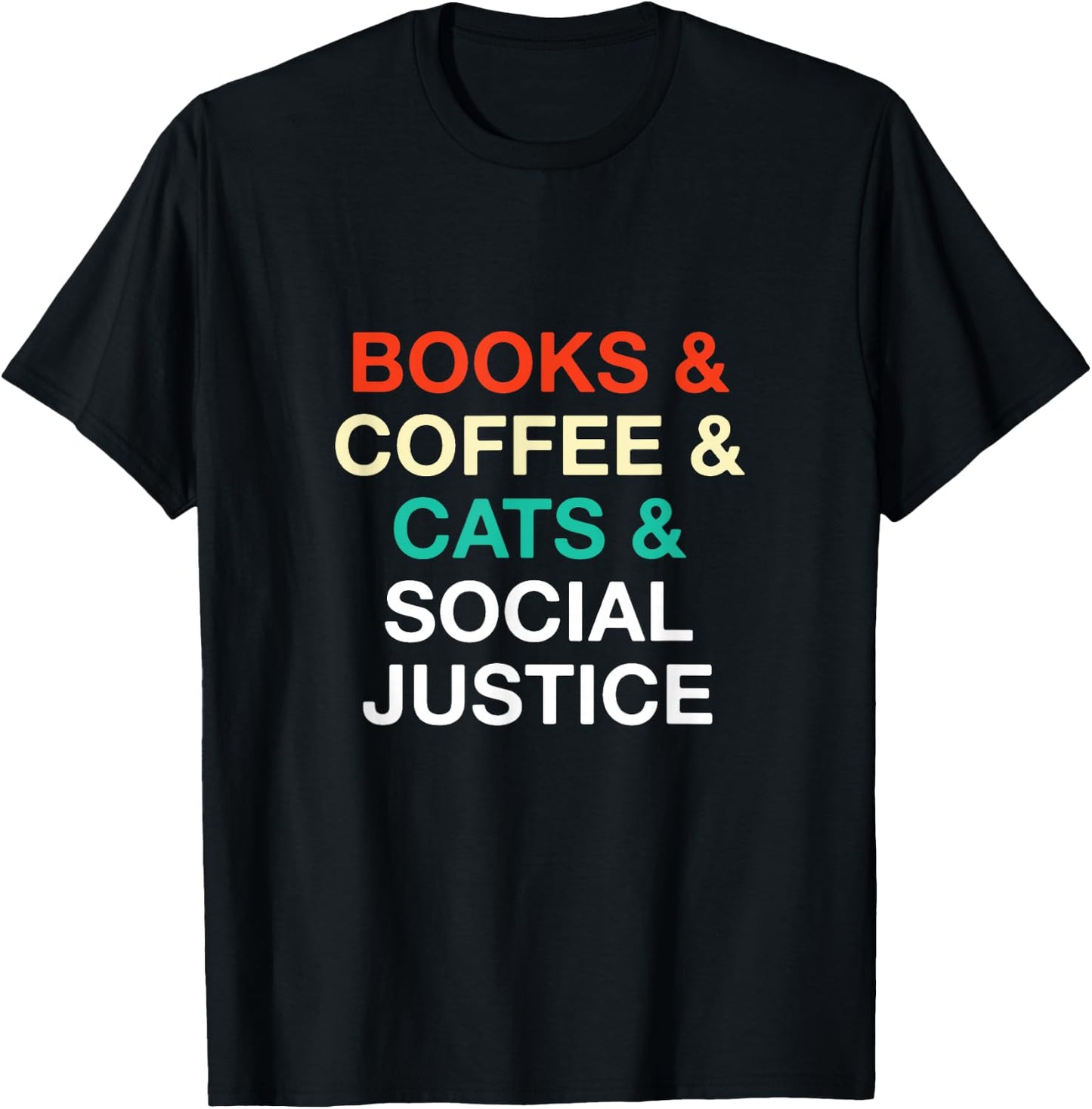Books Coffee Cats Social Justice T-Shirt - T-Shirt | Black