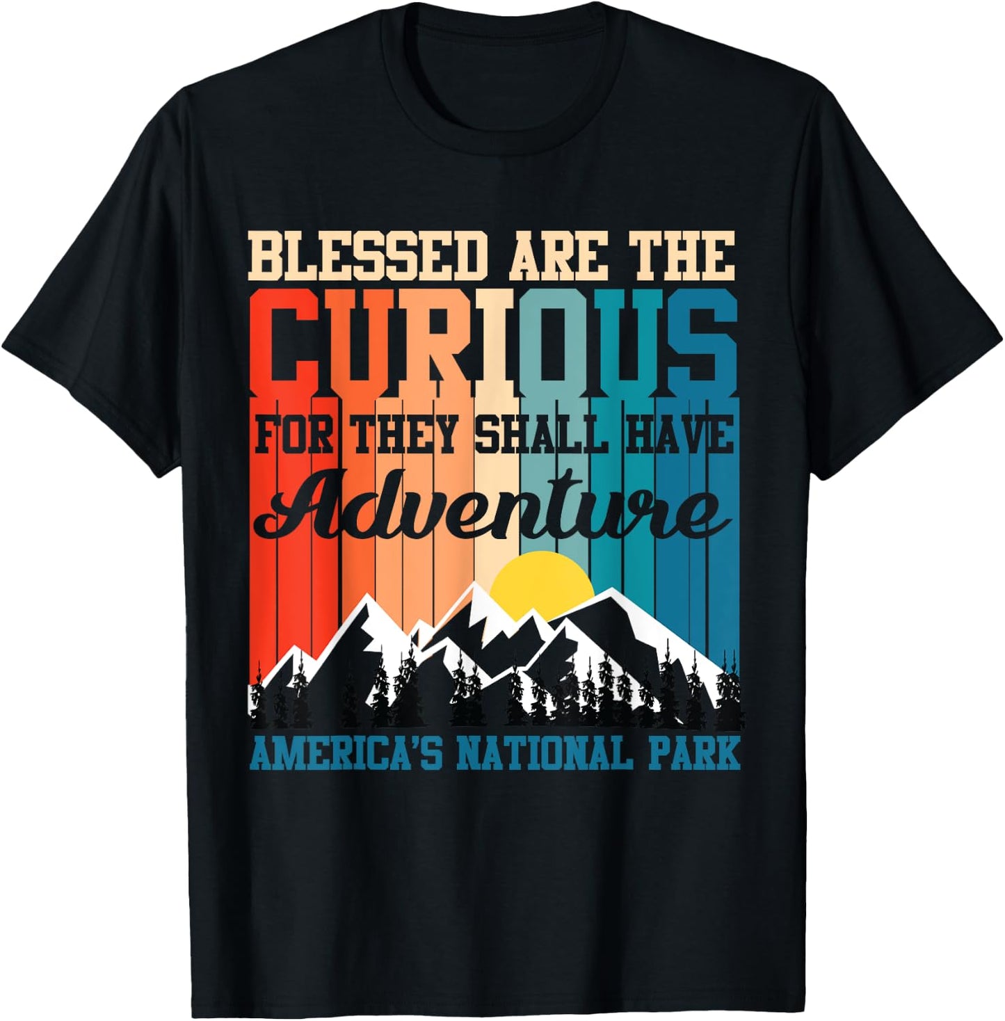 Blessed Are The Curious For They Shall Have Adventures T-Shirt - T-Shirt | Black