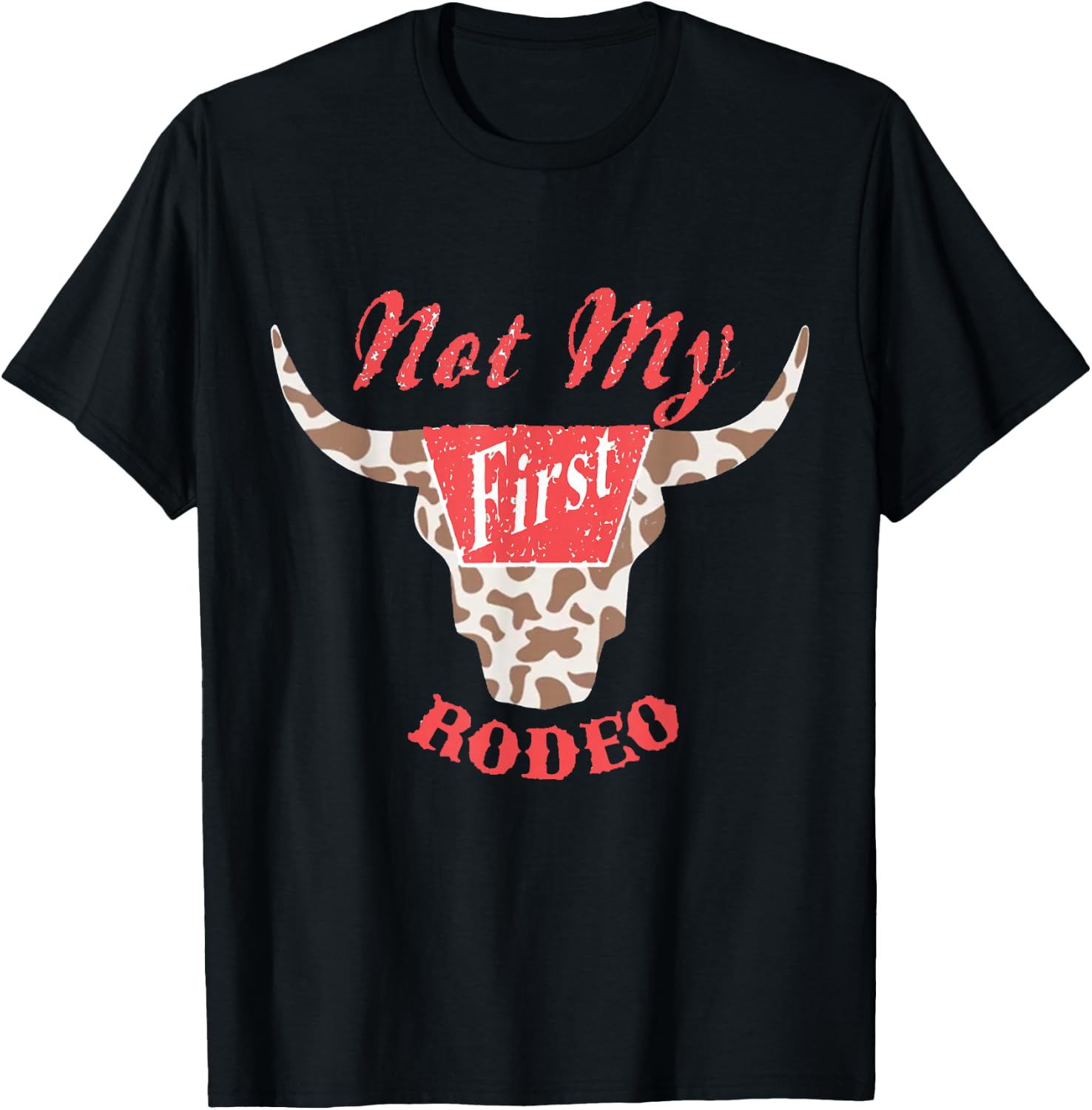 Not MY First Rodeo Country Music Western T-Shirt - T-Shirt | Black