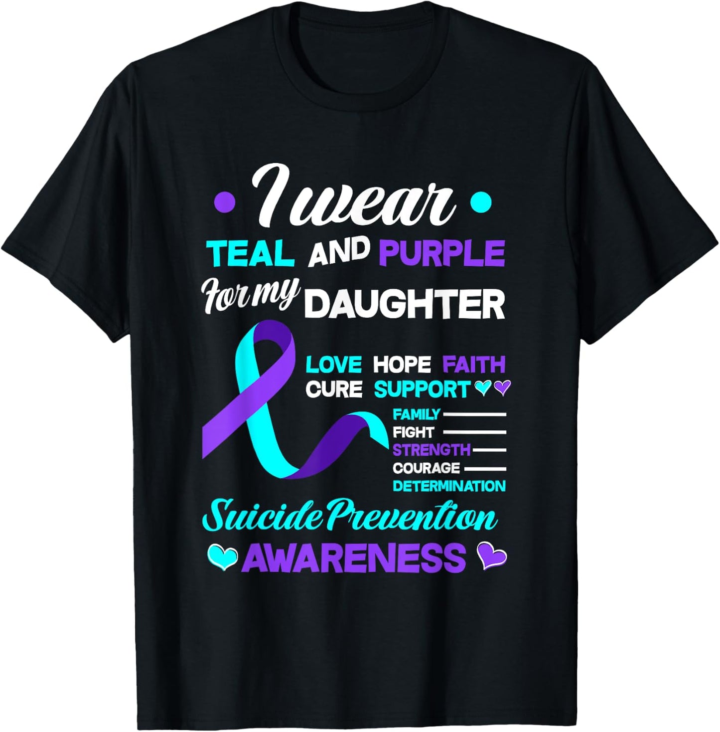 I Wear Teal & Purple For My Daughter Suicide Prevention T-Shirt - T-Shirt | Black