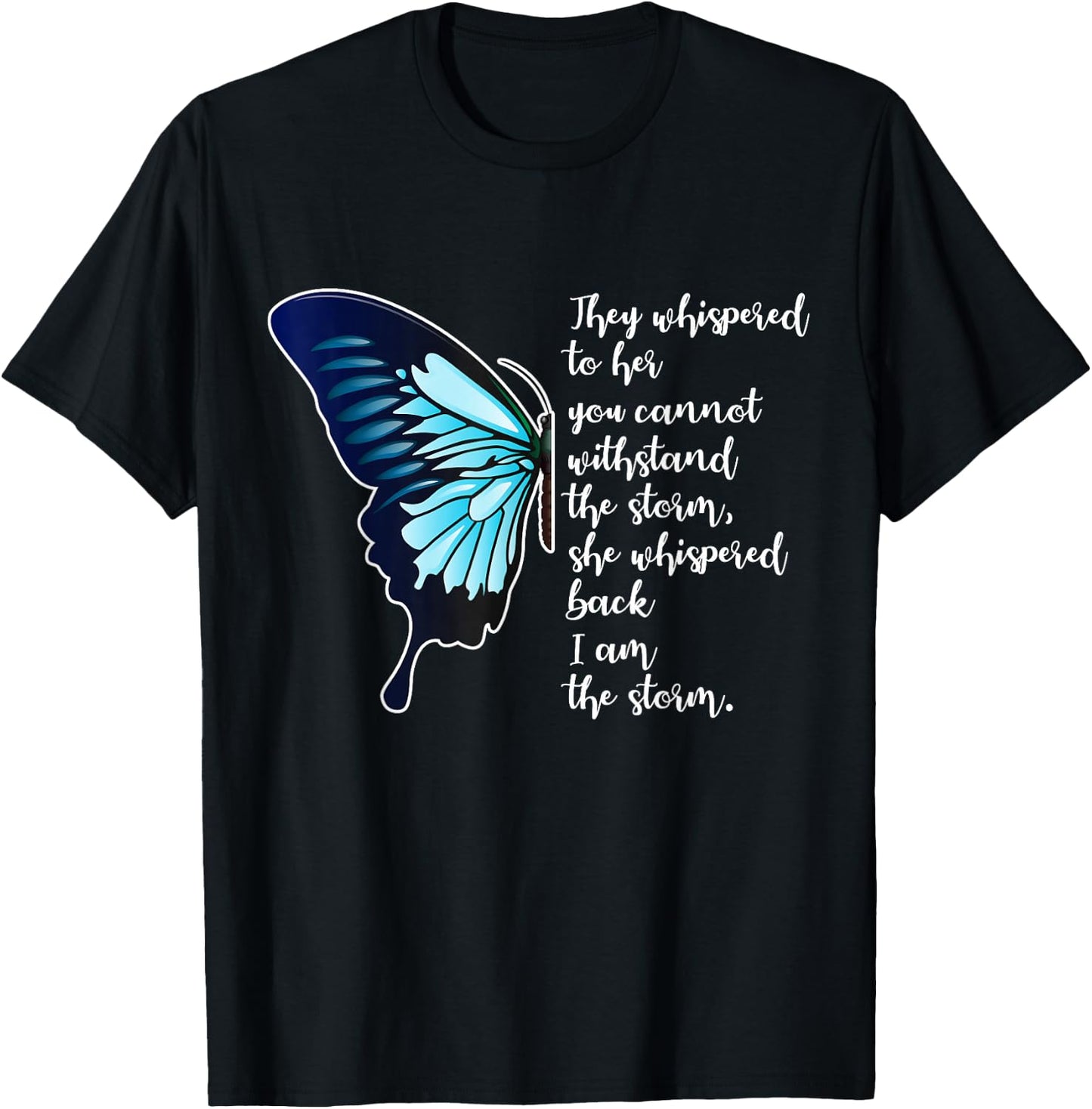 They Whispered To Her You Cannot Withstand The Storm Gift T-Shirt - T-Shirt | Black