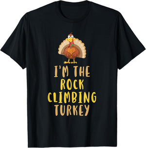 I'm The Rock Climbing Turkey Thanksgiving Funny Climber T-Shirt - T-Shirt | Black